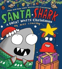 Image of Santa Shark: A Great White Christmas by Mike Lowery (English) Hardcover Book