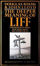 The Deeper Meaning of Liff : A Dictionary of Things There Aren't