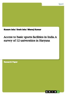 Access to basic sports facilities in India. A survey of 12  universities in Hary