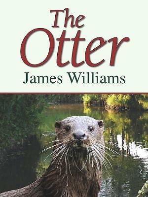 The Otter by James Williams (Hardcover, 2010)