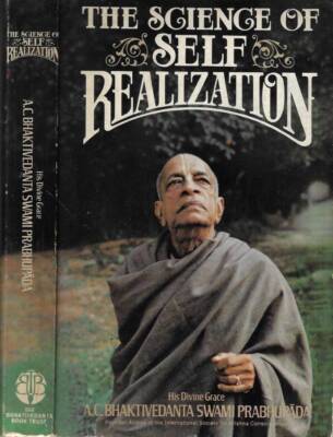 The science of self realization. . His Divine Grace A. C. Bhaktivedanta ...