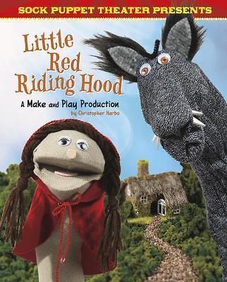 Sock Puppet Theatre Presents Little Red Riding Hood Make & Play Production Book