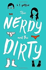 The Nerdy and the Dirty Hardcover B. T. Gottfred