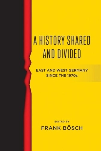 Thumbnail - Frank Bösch A History Shared And Divided (gebundene Ausgabe)