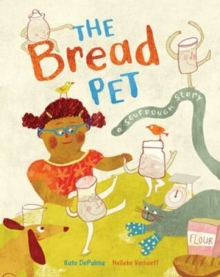 The Bread Pet: A Sourdough Story, DePalma, Kate, Very Good Book