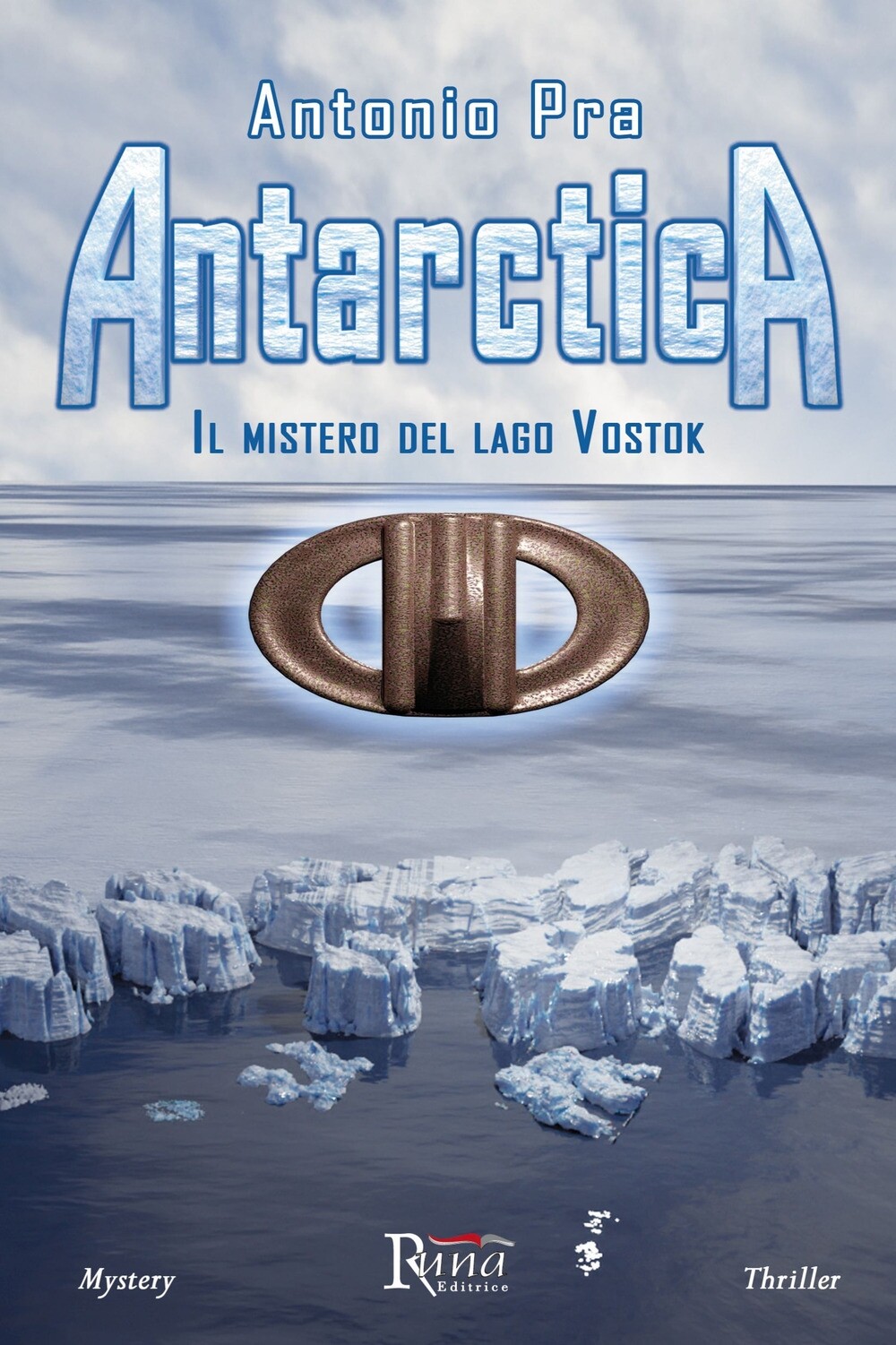 Antarctica. Il mistero del lago Vostok - [Runa Editrice]
