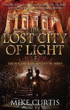 Mike Curtis The Lost City of Light (Paperback) Noland Kids Adventure