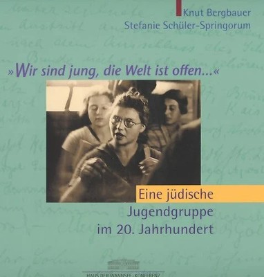 Wir sind jung, die Welt ist offen...: Eine Buch Haus der Wannseekonferenz