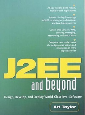 J2EE and beyond: Design, Develop, and Deploy World-class Java Software by T ...