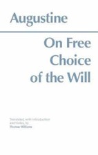 On Free Choice of the Will (Hackett Classics) - Paperback - GOOD On Free Choice of the Will (Hackett Classics) - Paperback - GOOD