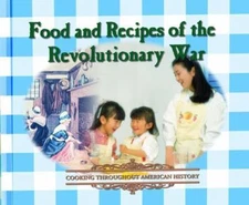 Food and Recipes of the Revolutionary War by Erdosh, George