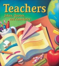 Teachers: Jokes, Quotes, and Anecdotes by Andrews McMeel Publishing