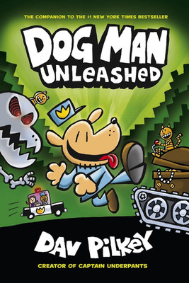 Dog Man Unleashed: from the Creator of Captain Underpants (Dog Man #2)