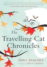 The Travelling Cat Chronicles by Arikawa