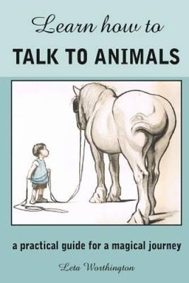 Learn How to Talk to Animals - A Practical Guide for a Magical Journey - GOOD