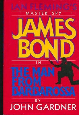 The Man from Barbarossa: Ian Fleming's Master Spy James Bond - VERY GOOD