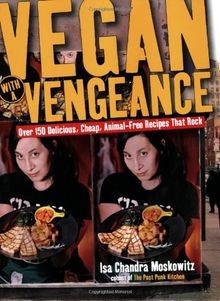Vegan with a Vengeance: Over 150 Delicious, Cheap, Anima... | Buch | Zustand gut
