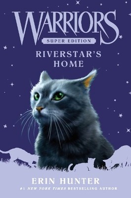 Warriors Super Edition: Riverstar's Home by Erin Hunter (English) Hardcover Book