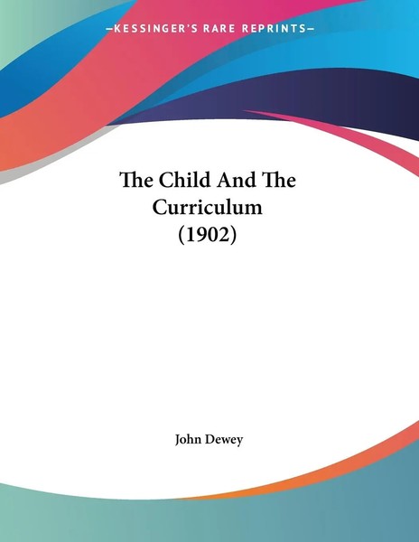 John Dewey | The Child And The Curriculum (1902) | Taschenbuch | Englisch (2007)-image