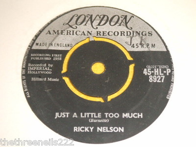 VINYL 7'' SINGLE - RICKY NELSON - JUST A LITTLE TOO MUCH - 45-HL-P 8927