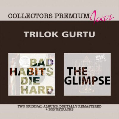 CD Trilok Gurtu - Bad Habbits die hard / The Glimpse (2in1)
