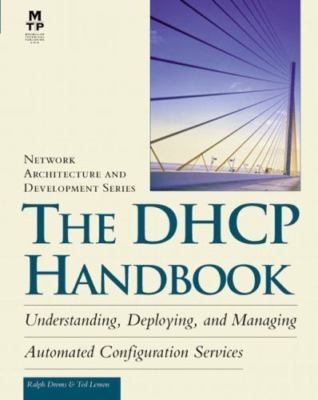 The Network Architecture and Development Ser.: DHCP Handbook : Understanding,...
