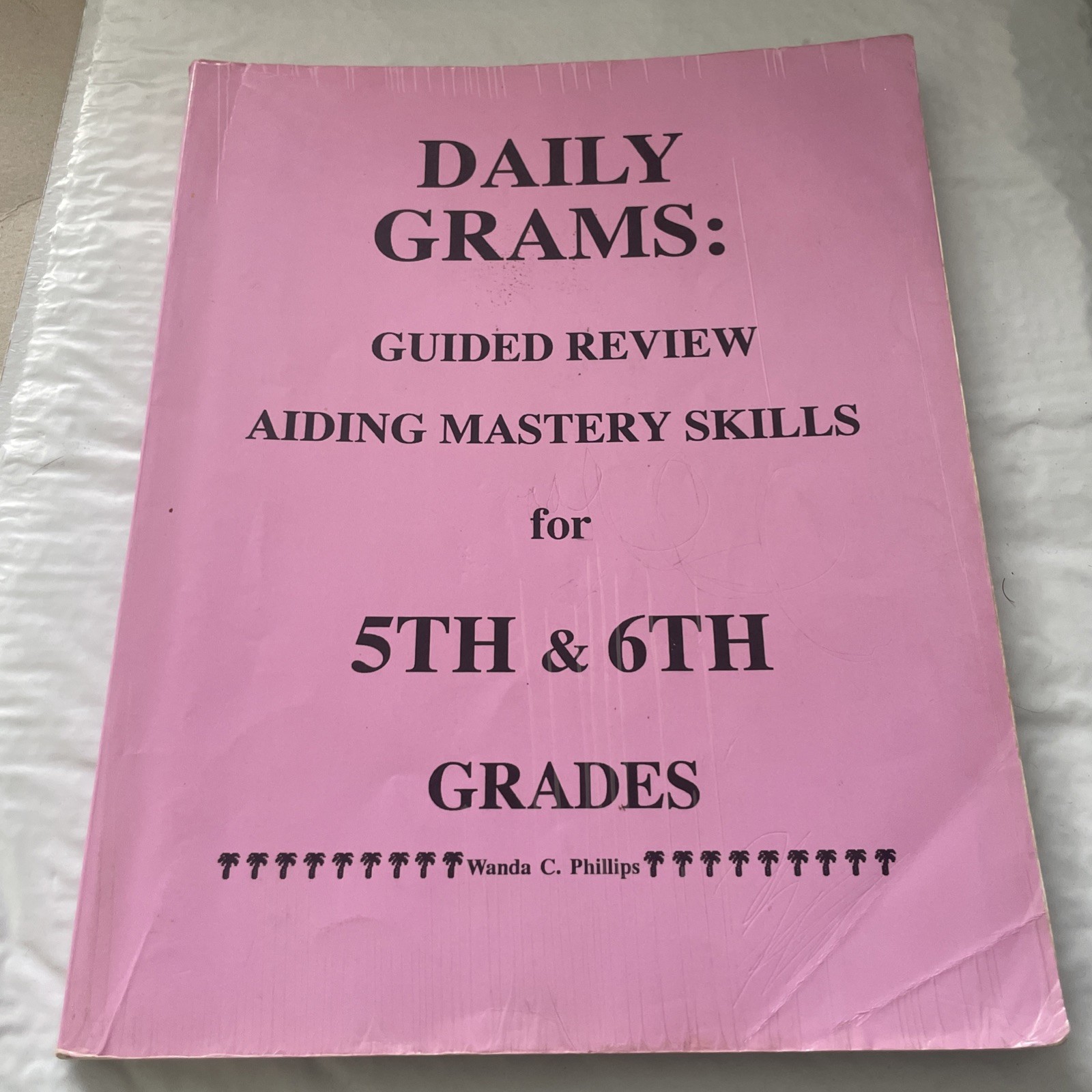 DAILY GRAMS : GUIDED REVIEW AIDING MASTERY SKILLS FOR 5TH By Wanda C. Phillips..