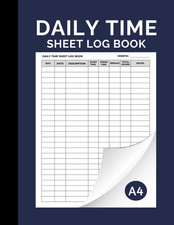Daily Time Sheet Log Book: Timesheet Logbook to Record Time, Work Hours Log for