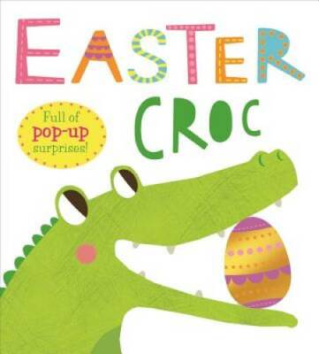 Easter Croc: Full of pop-up surprises! - Board book By Priddy, Roger - GOOD