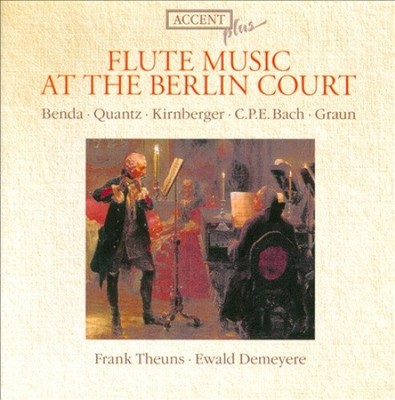 Flute Music at the Berlin Court: Benda, Quantz, Kirnberger, C.P.E. Bach, Graun