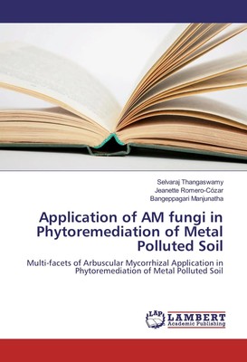 Selvaraj Thangaswamy (u. a.) | Application of AM fungi in Phytoremediation of...