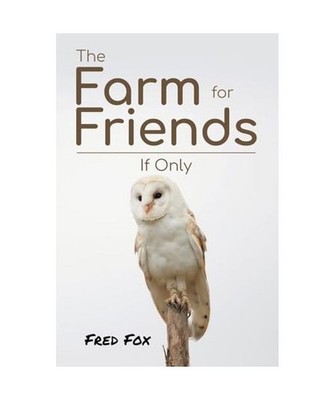 The Farm for Friends: If Only, Fox, Fred