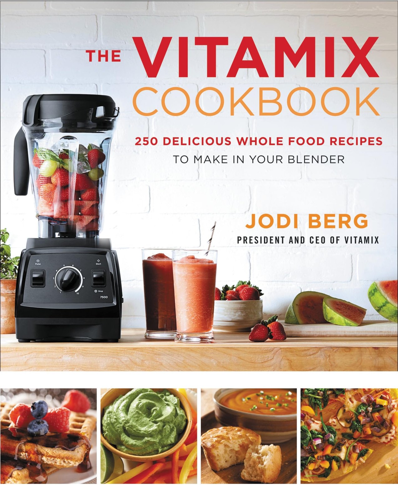 The Vitamix Cookbook: Whole-Foods Blender Recipes for Smooth