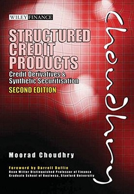 STRUCTURED CREDIT PRODUCTS: CREDIT DERIVATIVES AND By Moorad Choudhry
