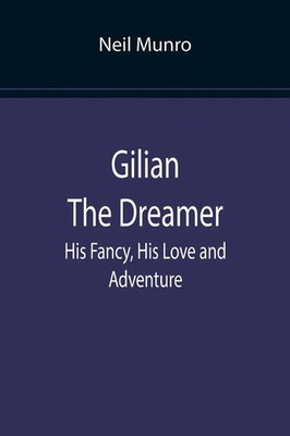 Neil Munro | Gilian The Dreamer | Taschenbuch | Englisch (2022) | Alpha Editions