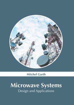Microwave Systems : Design and Applications, Hardcover by Garth, Mitchel (EDT...