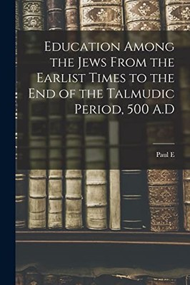 Kretzmann - Education Among the Jews From the Earlist Times to the end - X555z