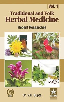 Traditional and Folk Herbal Medicine: Recent Researches Vol. 1 by Gupta New-,