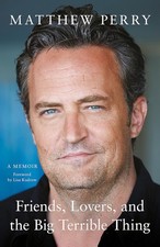Matthew Perry Friends, Lovers and the Big Terrible Thing (Taschenbuch)