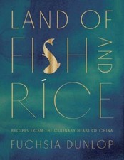 Land of Fish and Rice: Recipes from the Culinary Heart of China - VERY GOOD