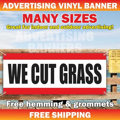 WE CUT GRASS Advertising Banner Vinyl Mesh Sign Poster Lawn care Service Garden