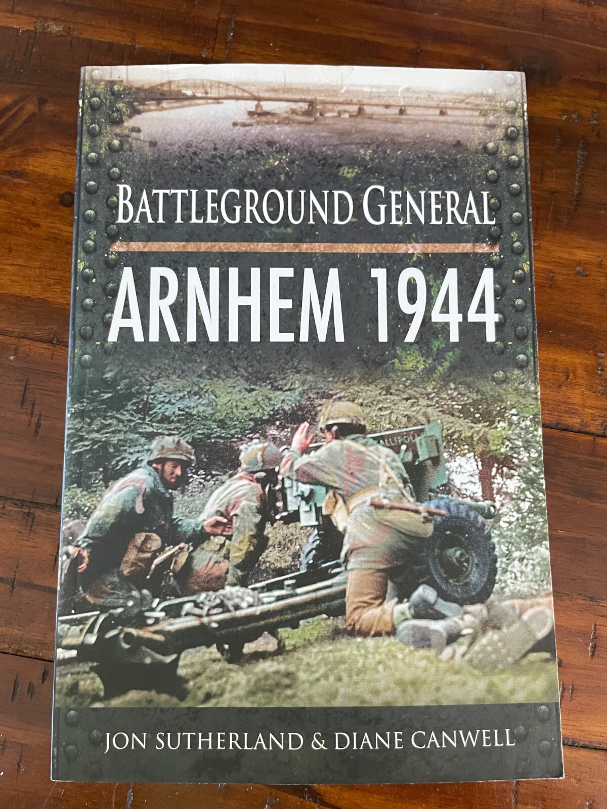 Arnhem 1944 PB Jon Sutherland & Diane Canwell (Battleground General)
