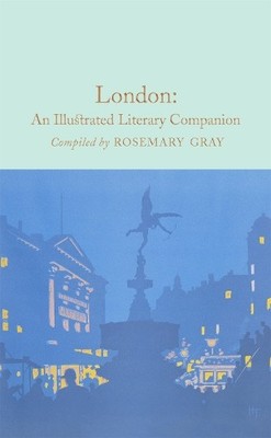 Rosemary Gray London: An Illustrated Literary Companion (Gebundene Ausgabe)
