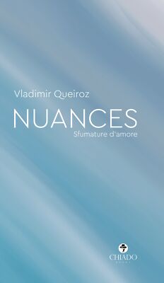 Nuances. Sfumature d'amore - [Chiado Books Italia]