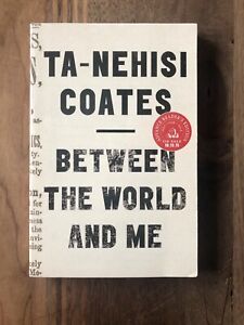 BETWEEN THE WORLD AND ME--TA-NEHISI COATES--ARC Proof! Few In ...