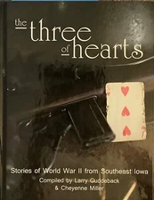The Three of Hearts: Stories of WWII from Southeast Iowa, Cuddeback & Miller, HC