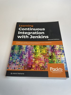Learning Continuous Integration With Jenkins 2 X- Second Edition