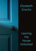 Leaving The House Unlocked Elizabeth Enochs Taschenbuch Englisch 2023