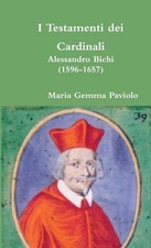I Testamenti Dei Cardinali: Alessandro Bichi (1596-1657) by Maria Gemma Paviolo