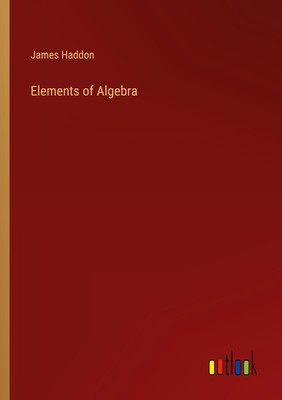 Elements of Algebra | James Haddon | Taschenbuch | Paperback | Englisch | 2022